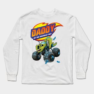 Daddy - Blaze and The Monster machines Long Sleeve T-Shirt